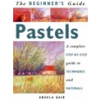 The Beginners Guide to Pastels