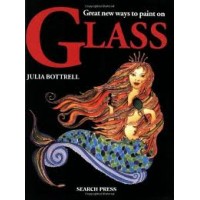 Great New Ways to Paint Glass - Julia Bottrell