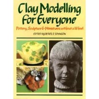 Clay Modelling for Everyone - Peter Johnson